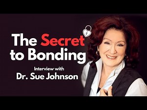 Relationship EXPERT reveals Secrets to Connection: Dr. Sue Johnson