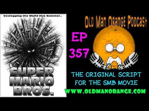 The Original Super Mario Bros. Movie Script - Old Man Orange Podcast 357