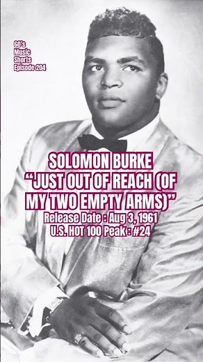 Solomon Burke “Just Out Of Reach (Of My Two Empty Arms)” #60s #60smusic #solomonburke (Episode 204)