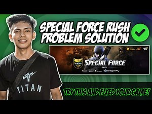HOW TO FIX SPECIAL FORCE RUSH PROBLEMS
