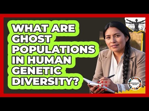What Are Ghost Populations In Human Genetic Diversity? - Anthropology Insights