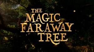 Trailer for The Magic Faraway tree is released
