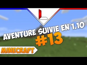 Minecraft 1.10.2 | Aventure survie - Ep 13