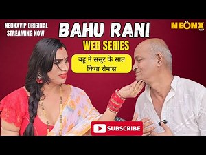 BAHU RANI UNCUT WEB SERIES Streaming Now only on NeonX VIP Original !