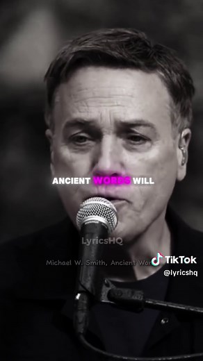 Ancient Words by Michael W. Smith #lyricsvideo #music #fyp #fypシ #foryou #trending #viral #songs #gospel #gospellyrics #songlyrics