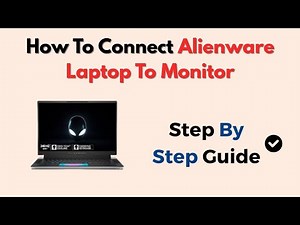 How To Connect Alienware Laptop To Monitor – External Display Setup