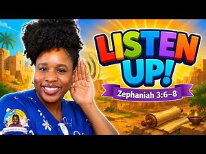 LISTEN UP! Zephaniah 3:6–8 PRIMARY SUNDAY SCHOOL LESSON