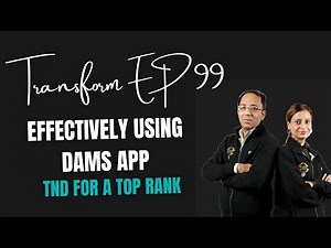 Transform Ep 99 | Effectively using DAMS App TND for a Top Rank