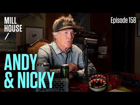 Andy & Nicky | Mill House Podcast - Episode 158