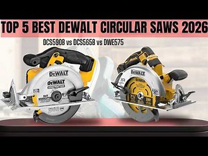 TOP 5 BEST DEWALT Circular Saws 2026- DCS590B vs DCS565B vs DWE575 (Full Review)