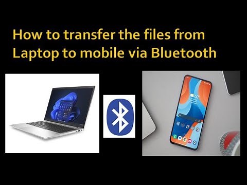How to transfer files from laptop to mobile via bluetooth
