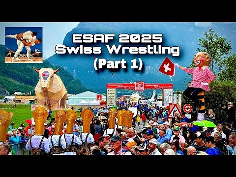 ESAF 2025 Glarnerland Part 1: Switzerland’s Ultimate Swiss Wrestling & Alpine Culture Festival