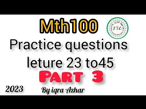 Mth100 Practice Questions from Lecture 23 to 45|#mth100 #vu#iqraazhar #part3 #iqraazhar