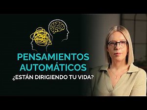 Tu mente va por libre hasta que la educas | Cómo reprogramar pensamientos automáticos