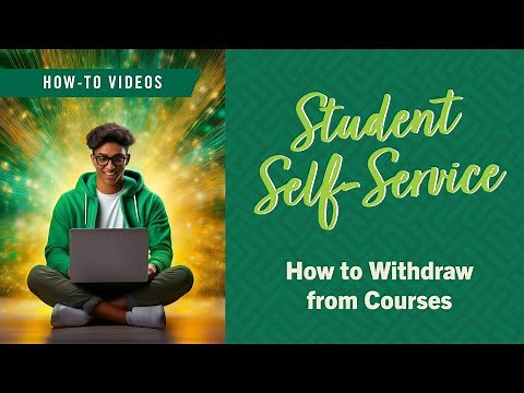 Student Self-Service Tutorial - How to Withdraw from Courses
