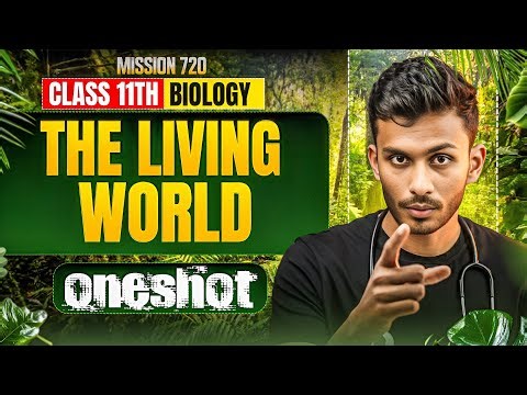 LIVING WORLD ONE SHOT | FULL DETAIL with PYQ Tagged🔥 | Class 11 NEET | 100% NCERT | Dr. Parth Goyal