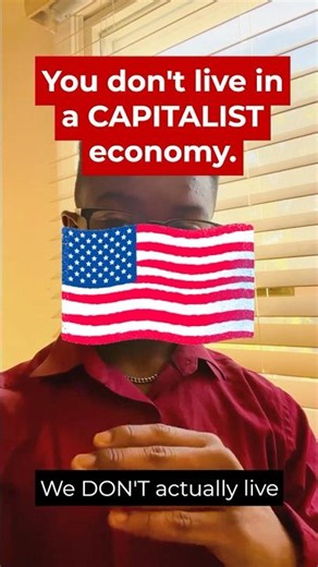we don't exactly live in capitalism