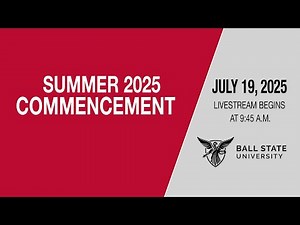 Ball State 2025 Summer Commencement