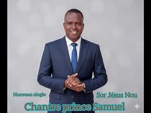 SOR JÉSUS NOU - prince Samuel