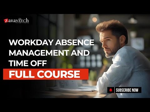 Workday Absence Management and Time Off Full Course | ZaranTech