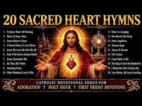 20 Sacred Heart Hymns for June | Catholic Devotional Songs for Adoration, & First Friday Devotions