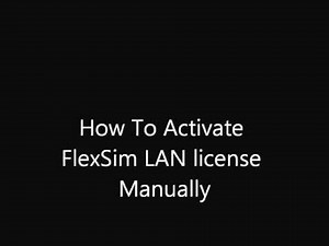 Manual Activation of FlexSim LAN license