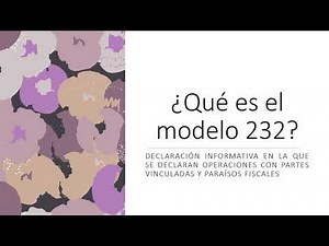 ASPECTOS CLAVE DEL MODELO 232 [2019]
