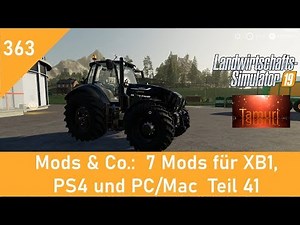 LS19 Mods & Co. #363 7 Mods für XB1, PS4 und PC/Mac Teil 41 mit Link Liste