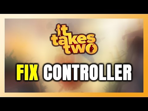 How to FIX It Takes Two Controller/Gamepad Not Working on PC