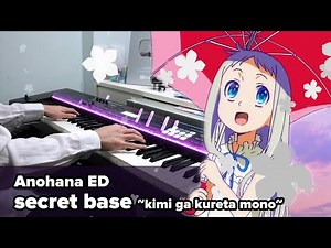 Anohana ED 「secret base ~kimi ga kureta mono~」 Piano Cover／ ZONE