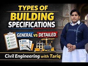 Types of Building Specifications | General & Detailed Specifications | Civil Engineering with Tariq