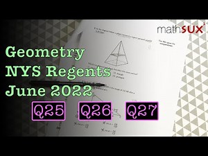 Geometry NYS Regents | June 2022 | Q25 Q26 Q27 | MathSux