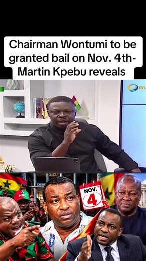 Chairman Wontumi to be granted bail on Nov. 4th - Martin Kpebu reveals