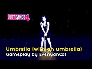 Umbrella (with an umbrella) by Rihanna ft. JAY-Z | Just Dance 4 | Gameplay by EvenyanCat