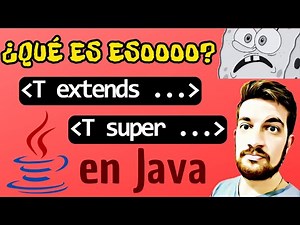 COMODINES limitados en Java ☕ Qué hacen el EXTENDS y el SUPER ahí ❓😱