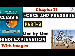 Class 8th Science Chapter 11 | Force and Pressure | Hindi Explanation | NCERT (Part-3)