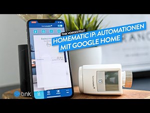 Google Home: Automationen im Google Ökosystem (mit Homematic IP); tink Vorgestellt!