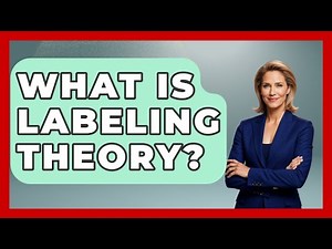 What Is Labeling Theory? - True Crime Lovers