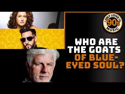 The White Soul Mount Rushmore: Who Are the GOATs of Blue-Eyed Soul? | I Only Listen to 90s Music