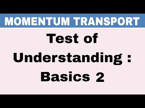 Momentum Transport Test Of Understanding : Basics 2