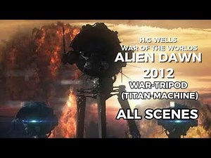 Alien dawn 2012 War tripod all scene