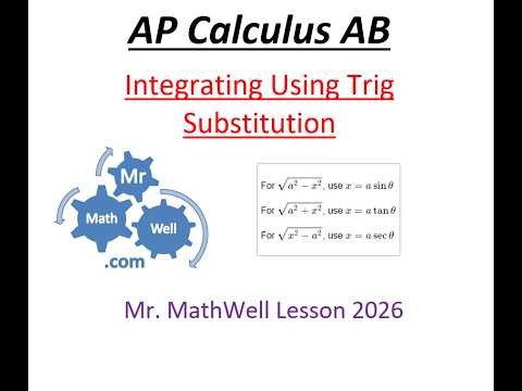 AP Calculus 30L - Integrating Using Trig Substitution (2026)