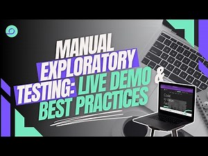 The Art & Science of Manual Exploratory Testing: Live Demo & Best Practices