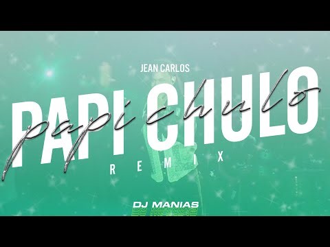 Papi Chulo -Dj Maias Mix- Jean Carlos