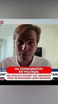 MY CONVICTION IS POLITICAL. THESE LAWYERS WERE ON MEDIAPART TO ASSERT THEIR VIEWS