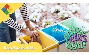Recycling for Kids _ Learn how to Reduce, Reuse, and Recycle