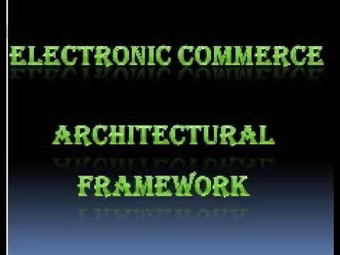 Electronic Commerce Framework Architecture/Part I
