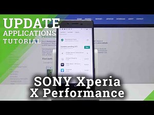 How to Update Apps in SONY Xperia X Performance – Install Latest App Version