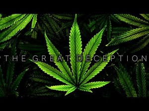 The Great Deception: Government's War Against Cannabis
