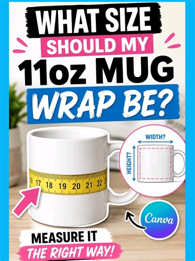 11oz Mug Wrap Size Guide: How to Measure & Leave Handle Space